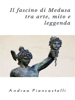 cover image of Il fascino di Medusa tra arte, mito e leggenda